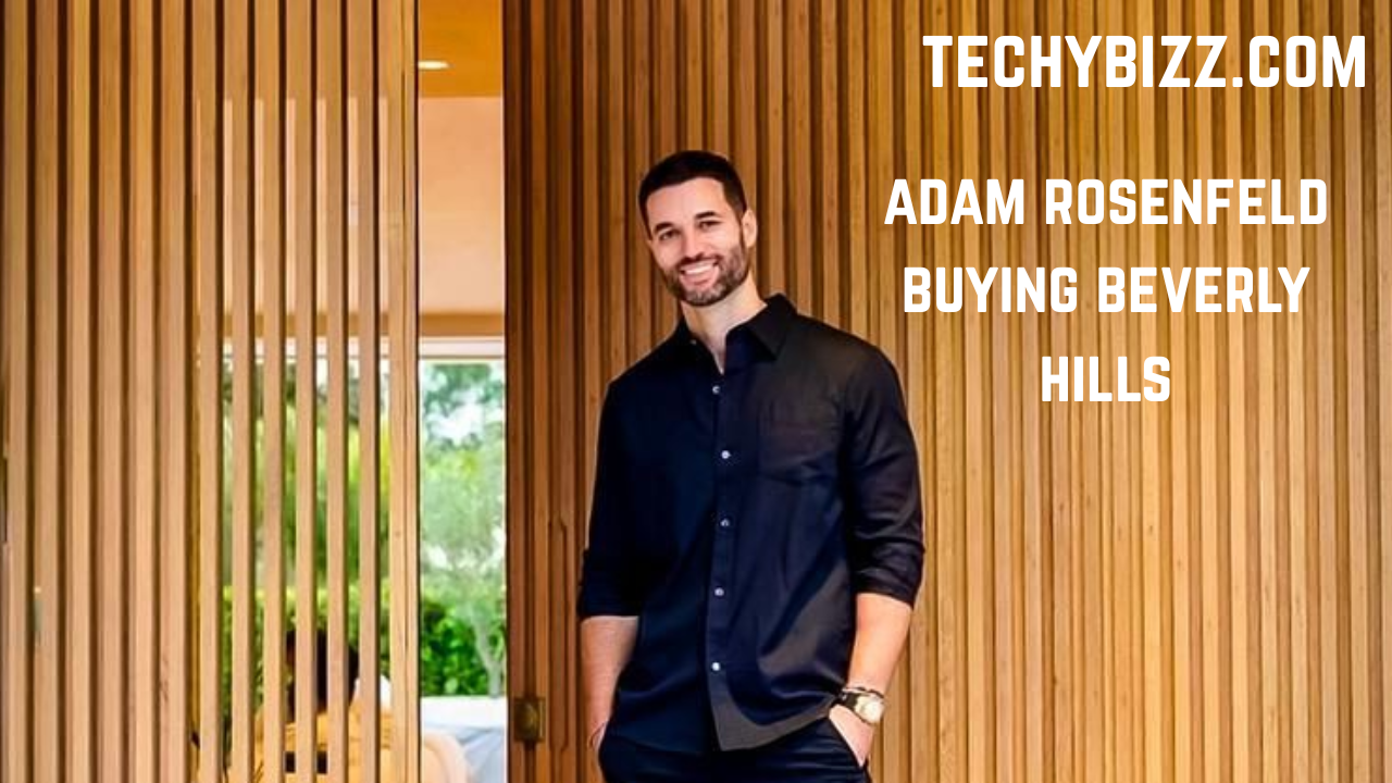 adam rosenfeld buying beverly hills