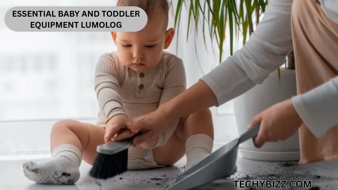 Essential Baby and Toddler Equipment Lumolog